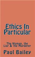 Ethics In Particular