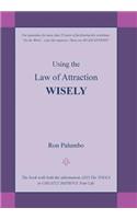 Using the Law of Attraction Wisely