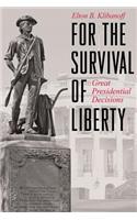 For the Survival of Liberty: Great Presidential Decisions