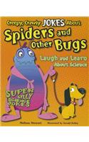 Creepy, Crawly Jokes about Spiders and Other Bugs: Laugh and Learn about Science(Super Silly Science Jokes)