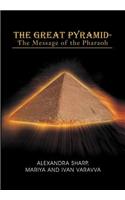 Great Pyramid - The Message of the Pharaoh