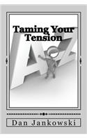 Taming Your Tension