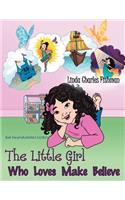 The Little Girl Who Loves Make Believe