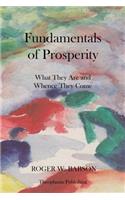 Fundamentals of Prosperity What They Are and Whence They Come