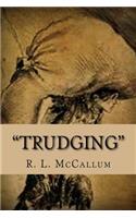 Trudging