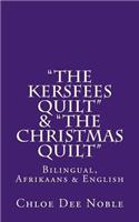 The Kersfees Quilt & The Christmas Quilt: Bilingual, Afrikaans & English