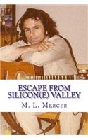 Escape From Silcon(e) Valley