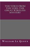 The Voice from the Void: The Great Wireless Mystery