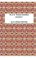 M. or N. Similia Similibus Curantur.: (English)