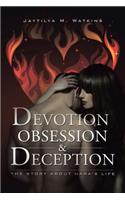 Devotion, Obsession, & Deception