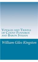 Voyages and Travels of Count Funnibos and Baron Stilkin
