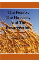 The Feasts, The Harvest and The Resurrection