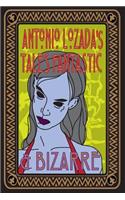 Antonio Lozada's TALES FANTASTIC & BIZARRE