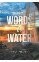 Words to Water