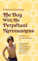 Boy with the Perpetual Nervousness