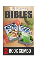 Low Carb Juicing Recipes and Low Carb Grilling Recipes: 2 Book Combo
