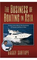The Business of Boating in Asia: Know more about the business of leisure yachting, especially in Asia and the history of the boating industry.(English)