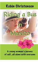 Riding a Bus in Mexico