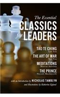 The Essential Classics for Leaders: Tao Te Ching, The Art of War, Meditations, and The Prince with an Introduction by Nicholas Tamblyn, and Illustrations by Katherine Eglund