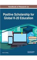Handbook of Research on Positive Scholarship for Global K-20 Education