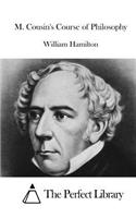 M. Cousin's Course of Philosophy: (English)