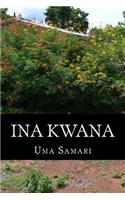 Ina Kwana