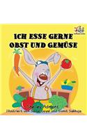 Ich esse gerne Obst und Gemüse (German Children's Book): I Love to Eat Fruits and Vegetables