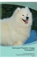 Samoyed Presents: Doggy Wordsearch the Samoyed Brings You a Doggy Wordsearch That You Will Love! Vol. 5