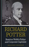 Richard Potter, Beatrice Webb’s Father and Corporate Capitalist