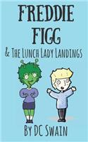 Freddie Figg & the Lunch Lady Landings