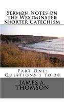 Sermon Notes on the Westminster Shorter Catechism