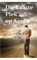 Die Laaste Plek Op Aarde: The Last Place on Earth (Afrikaans Edition)