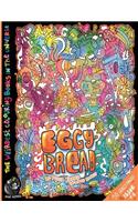 Eggy Bread: The Weirdest colouring book in the universe #4: by The Doodle Monkey