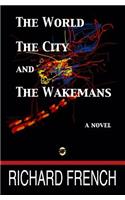 World, the City, and the Wakemans