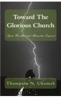 Toward The Glorious Church