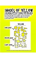 SHADES OF YELLOW COLORING ACTIVITY BOOK FOR CHILDREN By Using Organic Geometric Shapes child Can Learn forms By coloring the same color in shades, Child can learn shades It's EAsy Teacher decides what the child will do and learn by Artist Grace Div