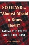 Scotland...Almost Afraid to Know Itself (resubmitted)