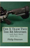 The X Team: The R6 Mystery.(The X Team)