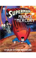 Superman and the Menace on Mercury: A Solar System Adventure