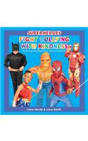 Superheroes Fight Bullying With Kindness