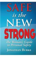 Safe Is The NEW STRONG!