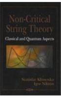 Non-Critical String Theory: Classical & Quantum Aspects