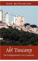 Ah! Tuscany