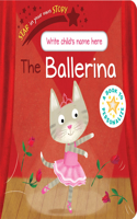 Star in Your Own Story the Ballerina: (Star in Your Own Story)