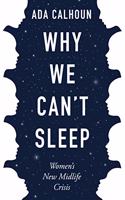 Why We Can't Sleep