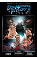 The Incredible Adventures of Dog Mendonca and Pizzaboy Volume 2: Apocalypse