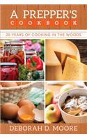 A Prepper's Cookbook: Twenty Years of Cooking in the Woods