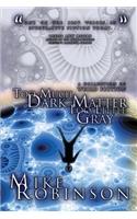 Too Much Dark Matter, Too Little Gray
