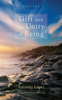 Gift and the Unity of Being: (Veritas)