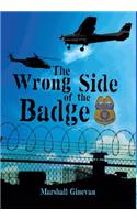 The Wrong Side of the Badge
